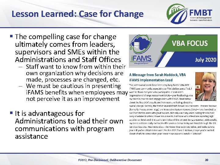Lesson Learned: Case for Change § The compelling case for change ultimately comes from