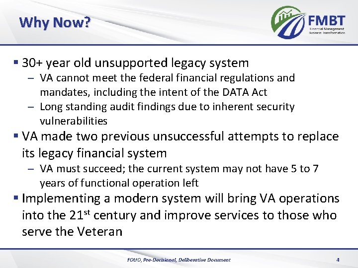 Why Now? § 30+ year old unsupported legacy system VA cannot meet the federal