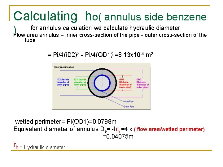 Calculating ho( annulus side benzene for annulus calculation we calculate hydraulic diameter )Flow area