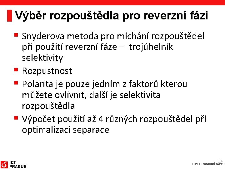 Výběr rozpouštědla pro reverzní fázi § Snyderova metoda pro míchání rozpouštědel při použití reverzní