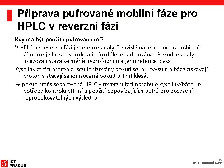 Příprava pufrované mobilní fáze pro HPLC v reverzní fázi Kdy má být použita pufrovaná
