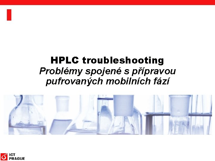 HPLC troubleshooting Problémy spojené s přípravou pufrovaných mobilních fází 