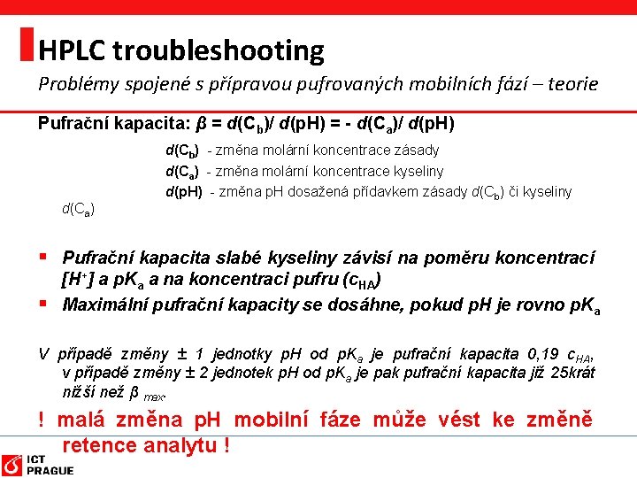 HPLC troubleshooting Problémy spojené s přípravou pufrovaných mobilních fází – teorie Pufrační kapacita: β