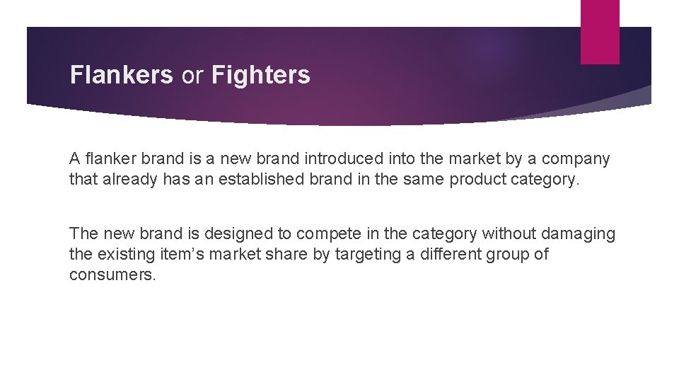 Flankers or Fighters A flanker brand is a new brand introduced into the market