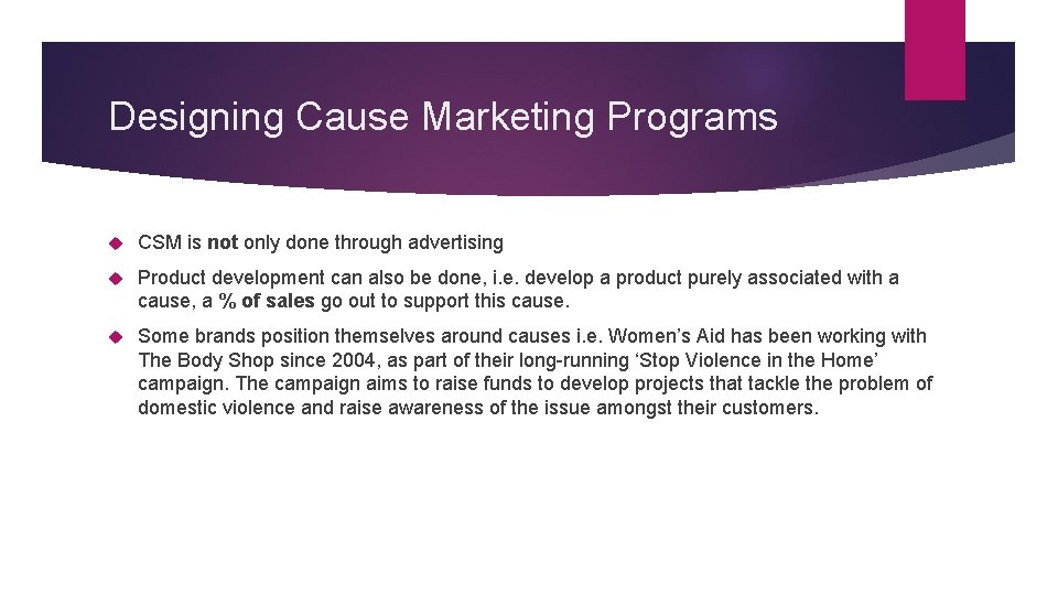 Designing Cause Marketing Programs CSM is not only done through advertising Product development can