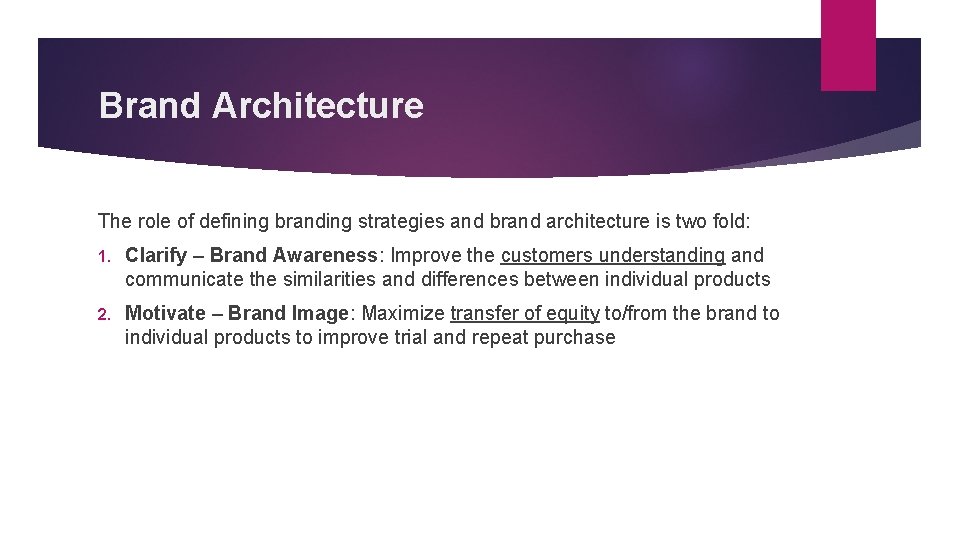 Brand Architecture The role of defining branding strategies and brand architecture is two fold: