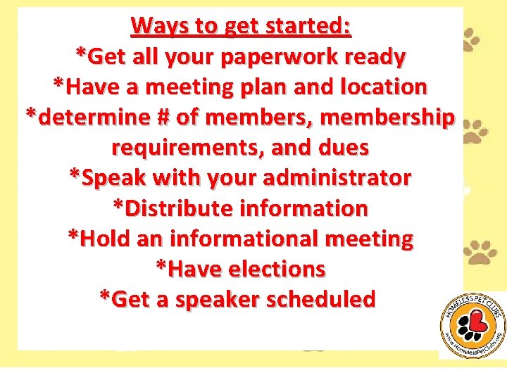 Ways to get started: *Get all your paperwork ready *Have a meeting plan and