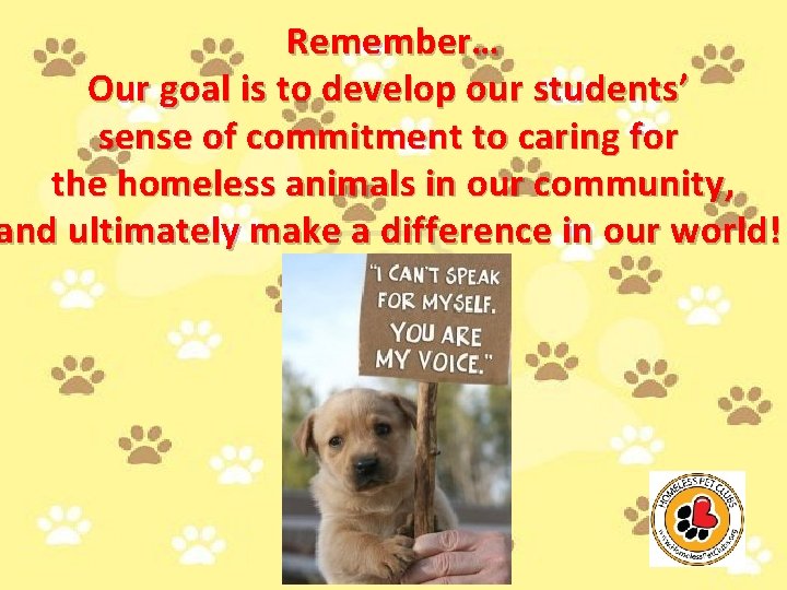 Remember… Our goal is to develop our students’ sense of commitment to caring for