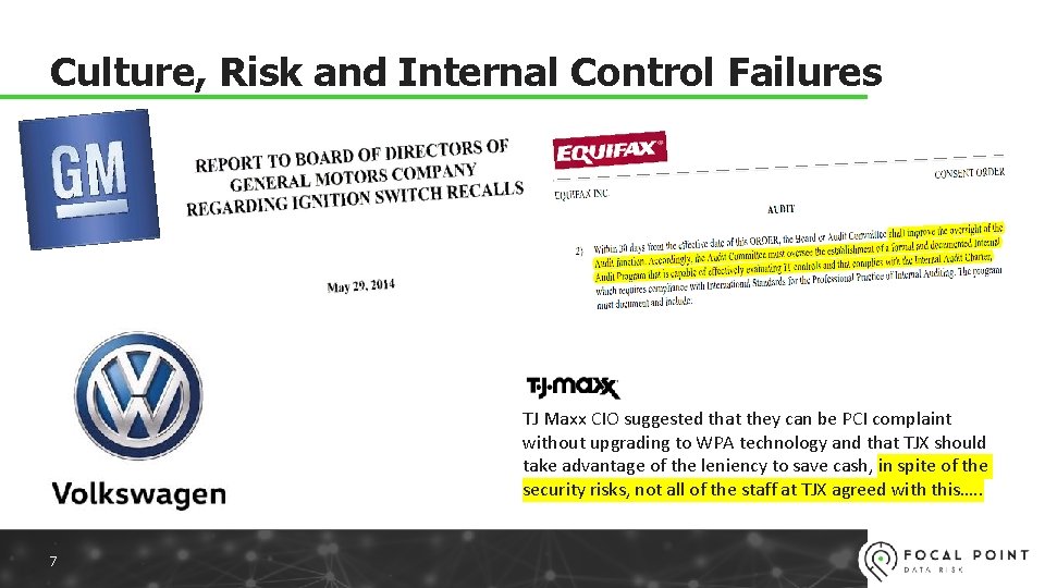 Culture, Risk and Internal Control Failures TJ Maxx CIO suggested that they can be