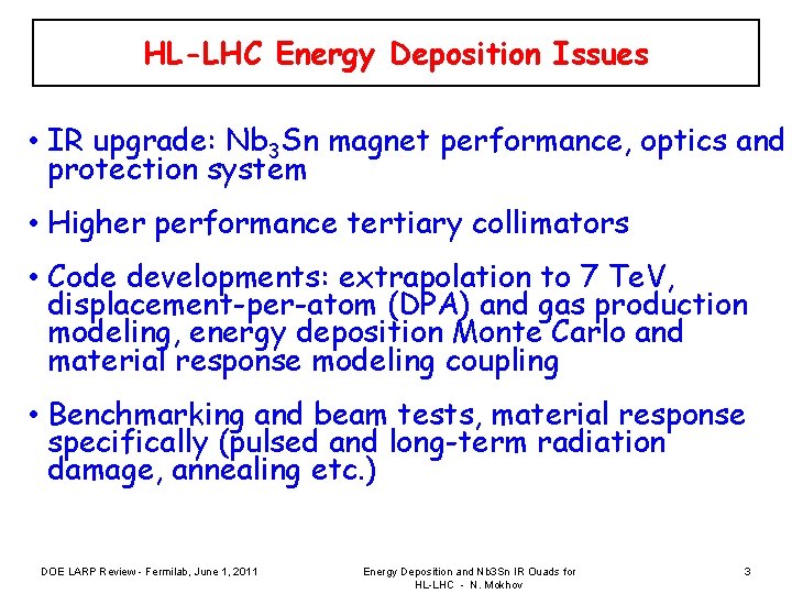 HL-LHC Energy Deposition Issues • IR upgrade: Nb 3 Sn magnet performance, optics and
