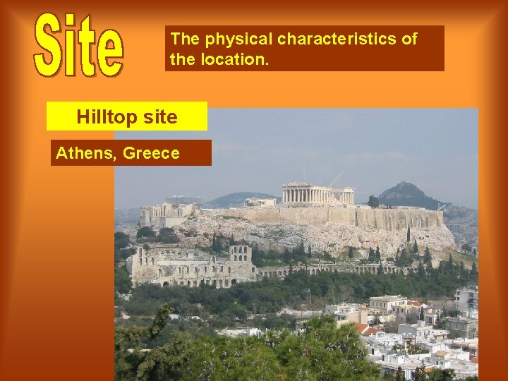 The physical characteristics of the location. Hilltop site Athens, Greece 
