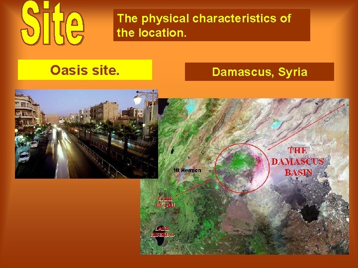 The physical characteristics of the location. Oasis site. Damascus, Syria 