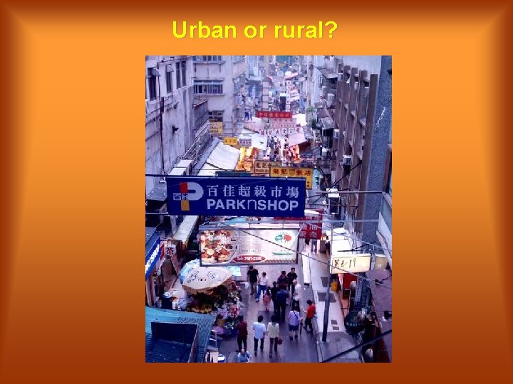 Urban or rural? 