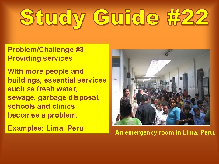 Problem/Challenge #3: Providing services With more people and buildings, essential services such as fresh