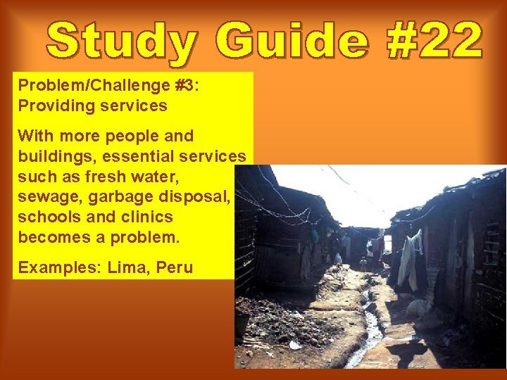 Problem/Challenge #3: Providing services With more people and buildings, essential services such as fresh