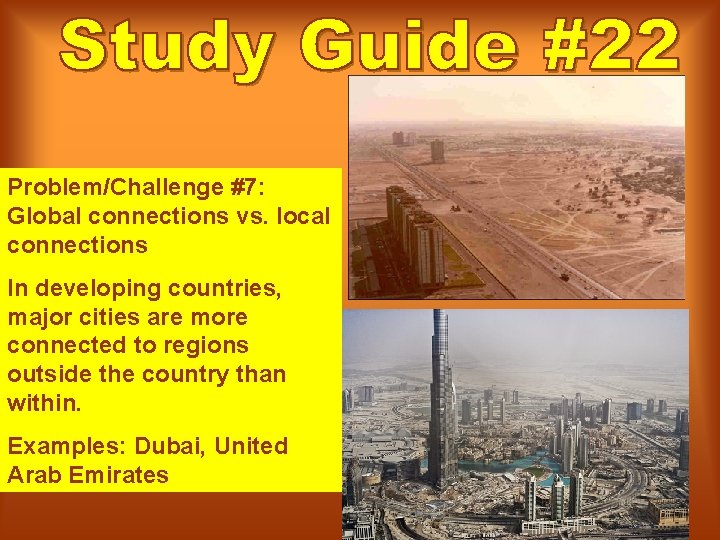 Problem/Challenge #7: Global connections vs. local connections In developing countries, major cities are more