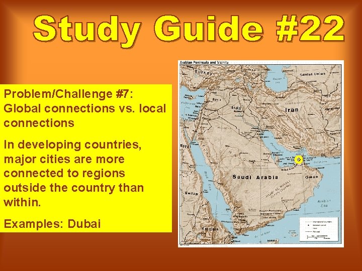 Problem/Challenge #7: Global connections vs. local connections In developing countries, major cities are more