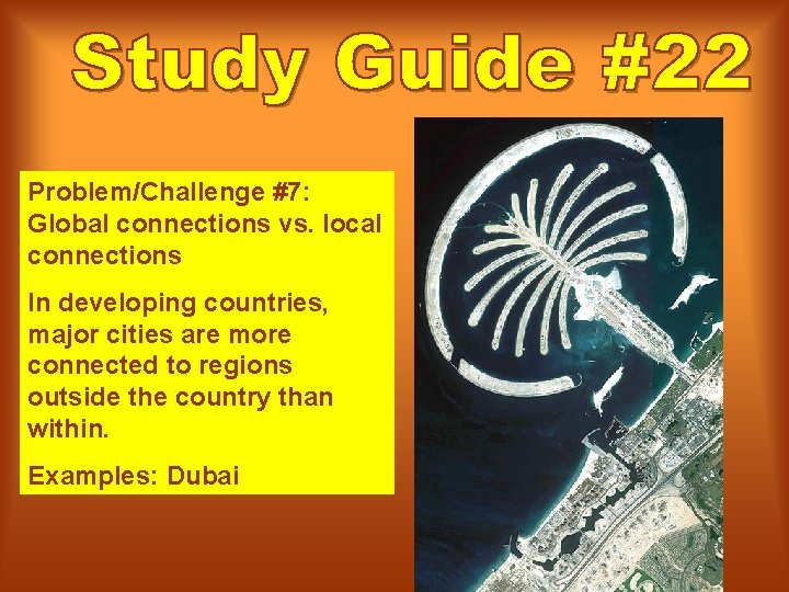 Problem/Challenge #7: Global connections vs. local connections In developing countries, major cities are more