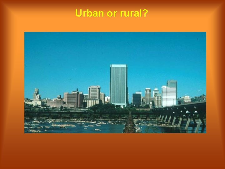 Urban or rural? 