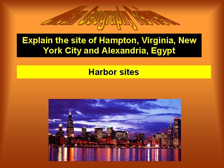 Explain the site of Hampton, Virginia, New York City and Alexandria, Egypt Harbor sites