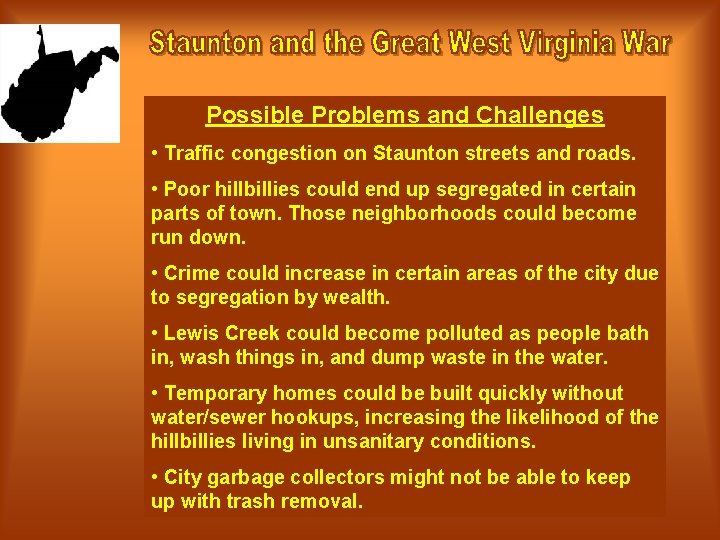 Possible Problems and Challenges • Traffic congestion on Staunton streets and roads. • Poor