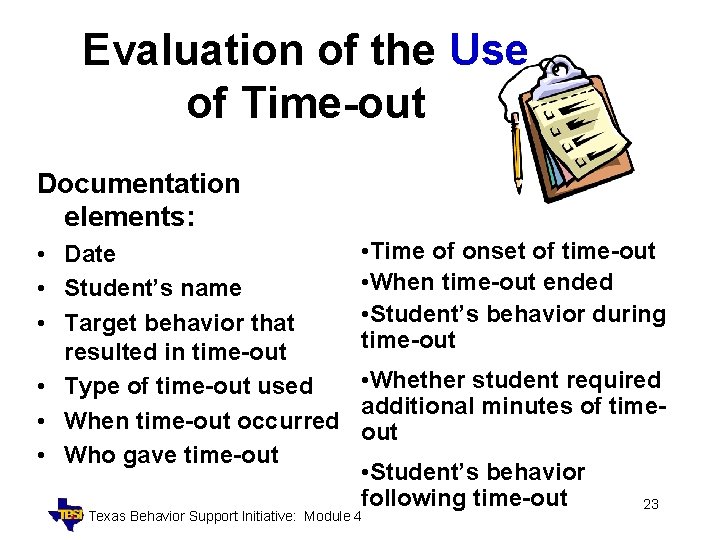Evaluation of the Use of Time-out Documentation elements: • Date • Student’s name •