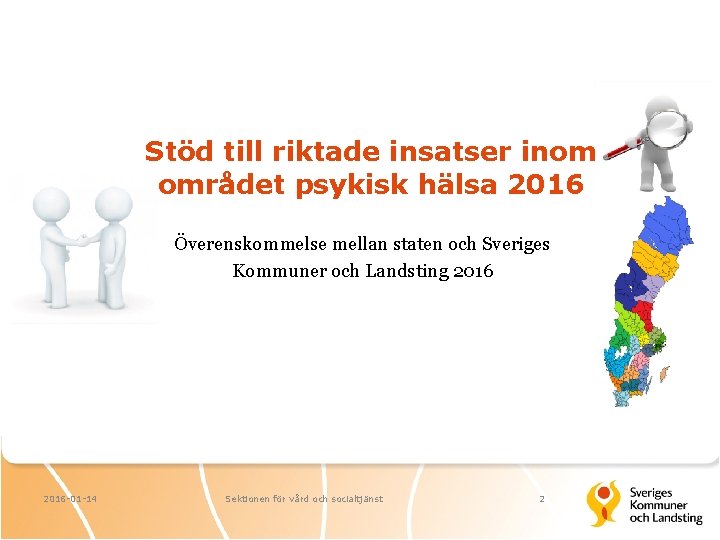 Stöd till riktade insatser inom området psykisk hälsa 2016 Överenskommelse mellan staten och Sveriges