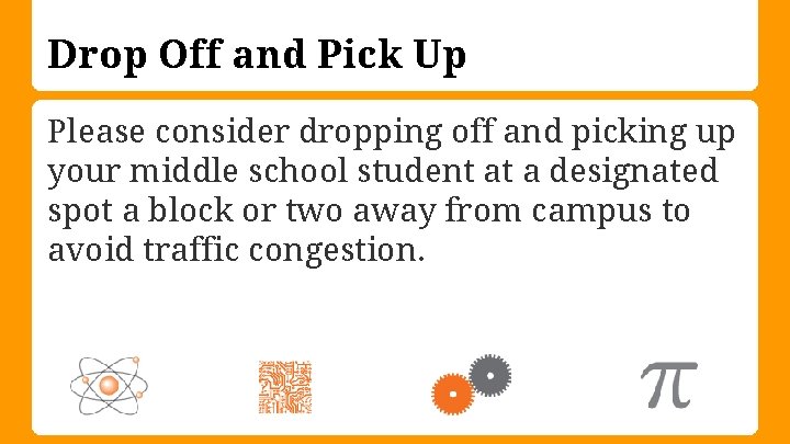 Drop Off and Pick Up Please consider dropping off and picking up your middle