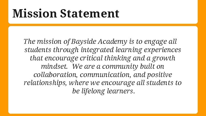 Mission Statement The mission of Bayside Academy is to engage all students through integrated