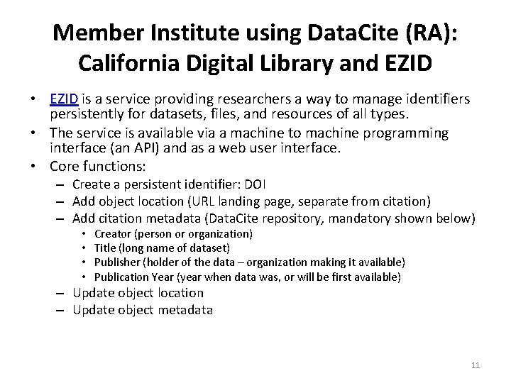 Member Institute using Data. Cite (RA): California Digital Library and EZID • EZID is