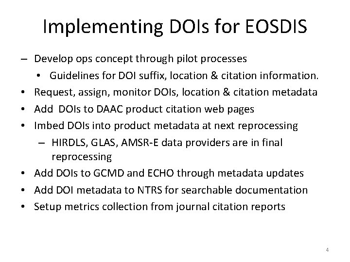 Implementing DOIs for EOSDIS – Develop ops concept through pilot processes • Guidelines for