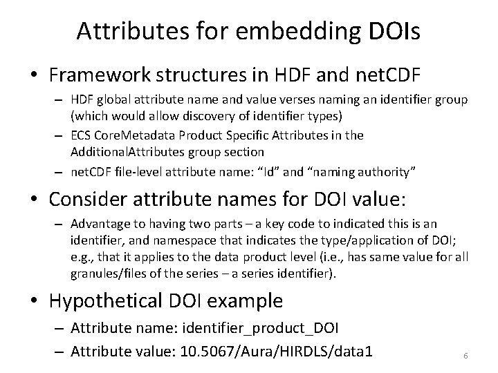 Attributes for embedding DOIs • Framework structures in HDF and net. CDF – HDF