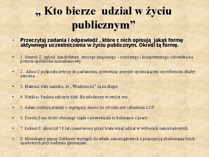 „ Kto bierze udział w życiu publicznym” • Przeczytaj zadania i odpowiedź , które