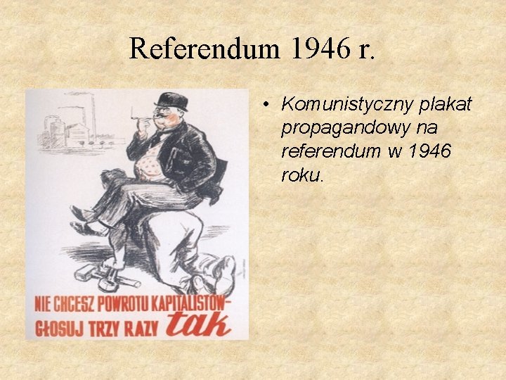 Referendum 1946 r. • Komunistyczny plakat propagandowy na referendum w 1946 roku. 