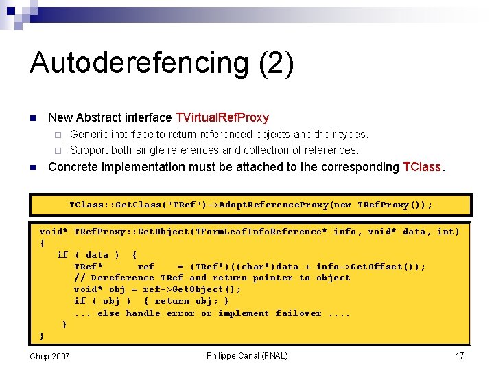 Autoderefencing (2) n New Abstract interface TVirtual. Ref. Proxy Generic interface to return referenced