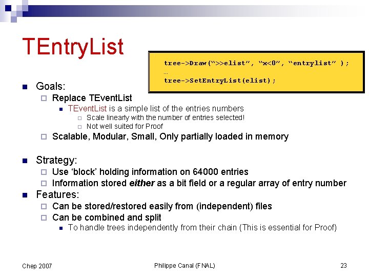 TEntry. List n Goals: ¨ Replace TEvent. List n TEvent. List is a simple