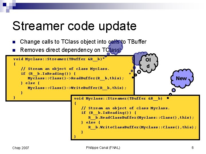 Streamer code update n n Change calls to TClass object into calls to TBuffer