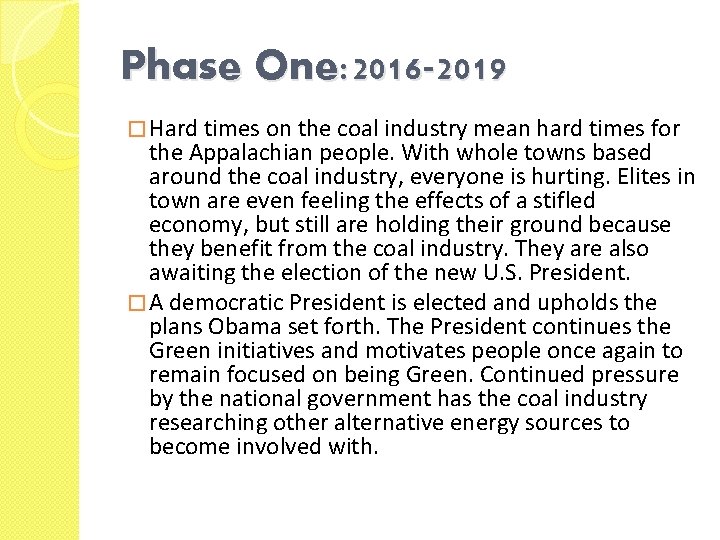 Phase One: 2016 -2019 � Hard times on the coal industry mean hard times
