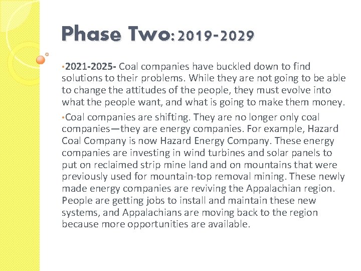 Phase Two: 2019 -2029 • 2021 -2025 - Coal companies have buckled down to