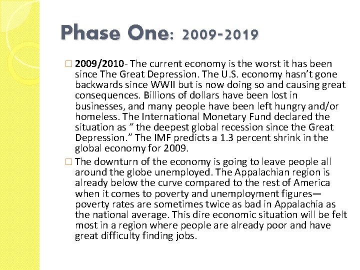 Phase One: 2009 -2019 � 2009/2010 - The current economy is the worst it