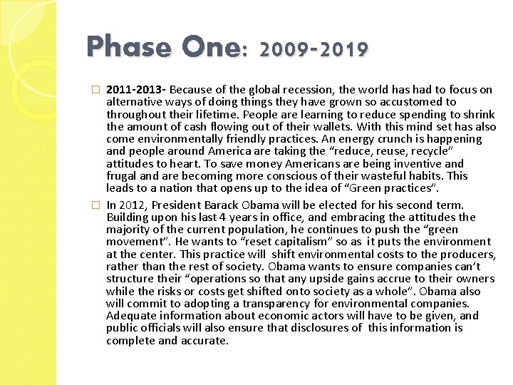 Phase One: 2009 -2019 2011 -2013 - Because of the global recession, the world