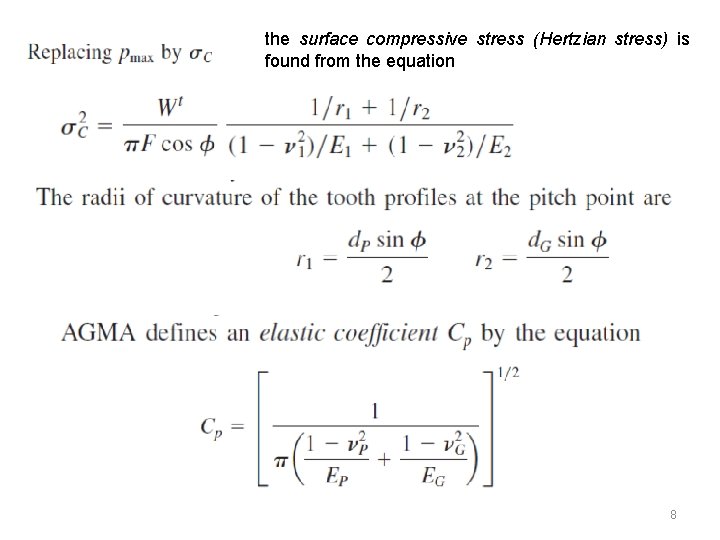 the surface compressive stress (Hertzian stress) is found from the equation 8 