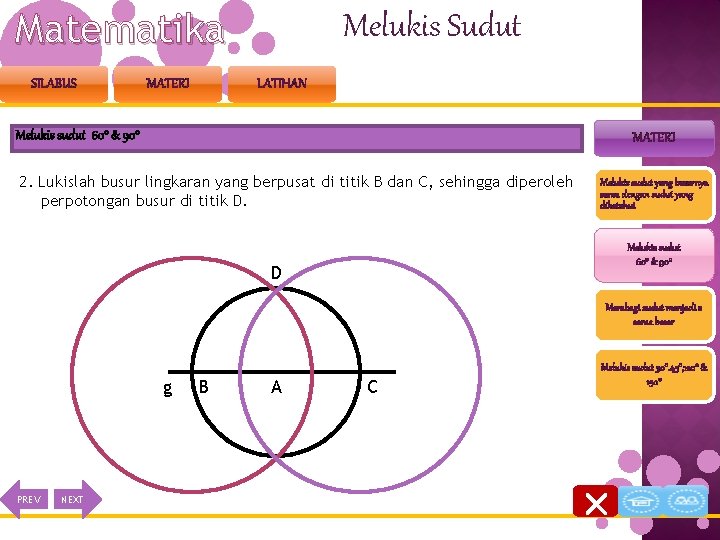 Matematika SILABUS MATERI Melukis Sudut LATIHAN Melukis sudut 600 & 900 MATERI 2. Lukislah