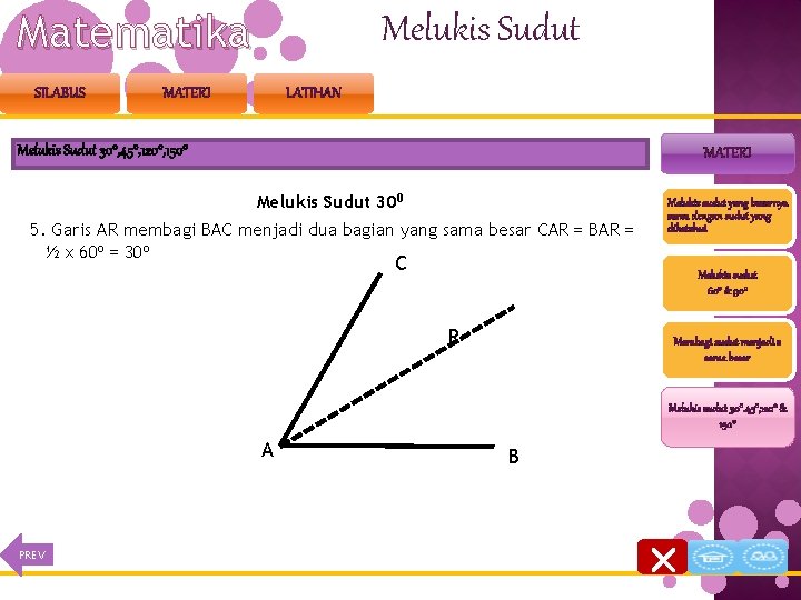 Matematika SILABUS Melukis Sudut MATERI LATIHAN Melukis Sudut 300, 450, 1200, 1500 MATERI Melukis