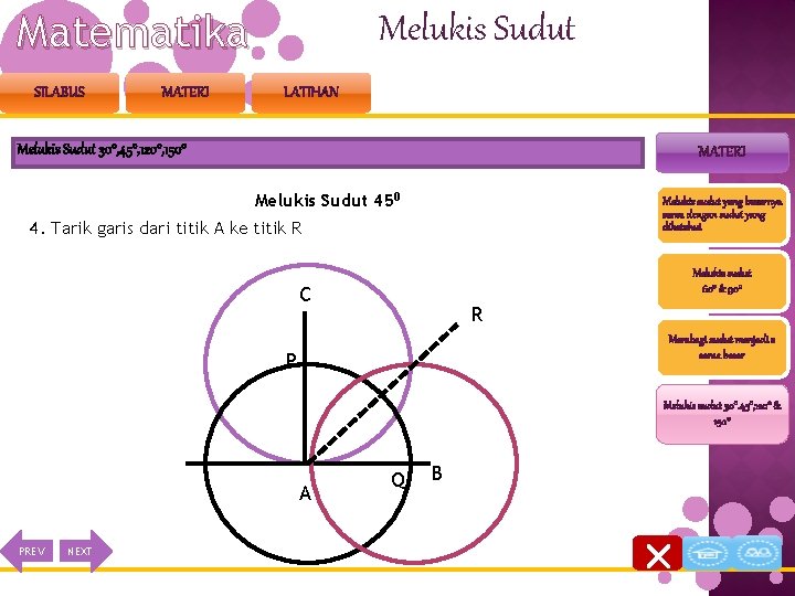 Matematika SILABUS MATERI Melukis Sudut LATIHAN Melukis Sudut 300, 450, 1200, 1500 MATERI Melukis