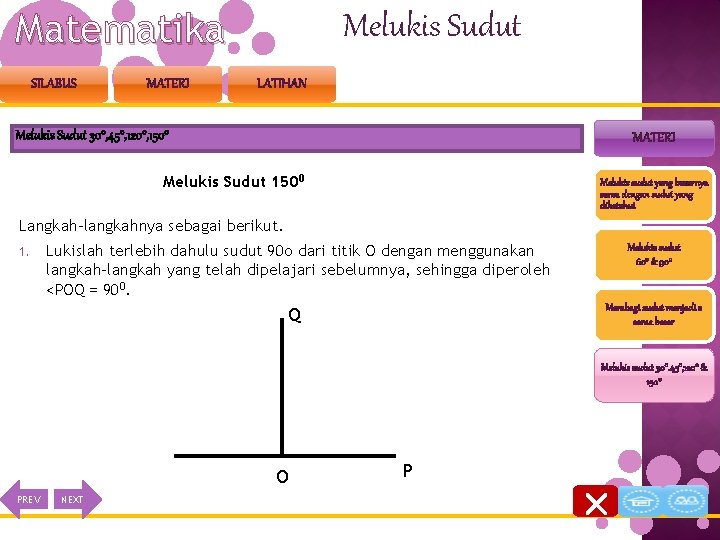 Matematika SILABUS MATERI Melukis Sudut LATIHAN Melukis Sudut 300, 450, 1200, 1500 MATERI Melukis