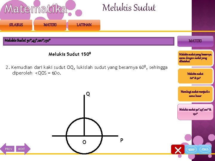 Matematika SILABUS MATERI Melukis Sudut LATIHAN Melukis Sudut 300, 450, 1200, 1500 MATERI Melukis