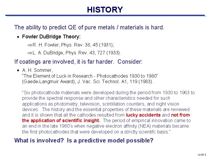 HISTORY The ability to predict QE of pure metals / materials is hard. Fowler