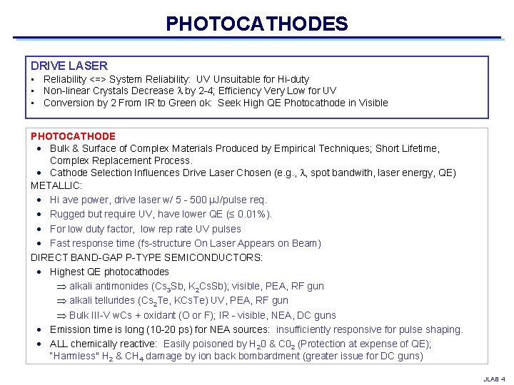 PHOTOCATHODES DRIVE LASER • Reliability <=> System Reliability: UV Unsuitable for Hi-duty • Non-linear