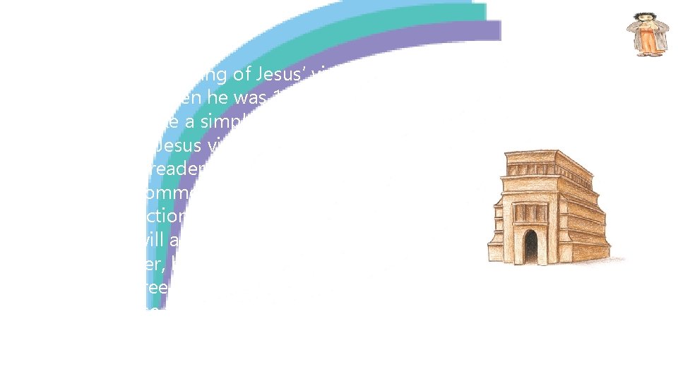 Summary Story – Luke’s recording of Jesus’ visit to the Temple when he was